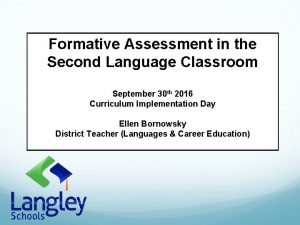 Formative Assessment in the Second Language Classroom September