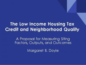 The Low Income Housing Tax Credit and Neighborhood