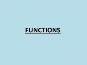 FUNCTIONS OBJECTIVES define functions distinguish between dependent and