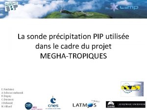 La sonde prcipitation PIP utilise dans le cadre