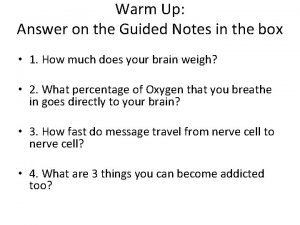 Warm Up Answer on the Guided Notes in