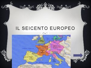 IL SEICENTO EUROPEO CRISI E SVILUPPO NEL SEICENTO