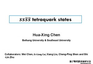 HuaXing Chen Beihang University Southeast University Collaborators Wei