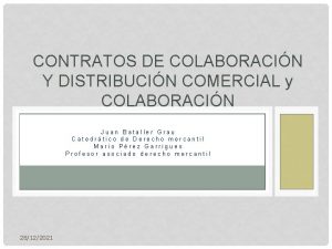 CONTRATOS DE COLABORACIN Y DISTRIBUCIN COMERCIAL y COLABORACIN