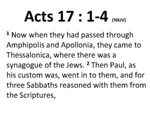 Acts 17 1 4 NKJV Now when they