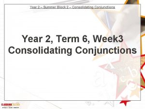 Year 2 Summer Block 2 Consolidating Conjunctions Year