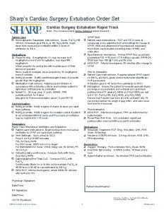 Sharps Cardiac Surgery Extubation Order Set Cardiac Surgery