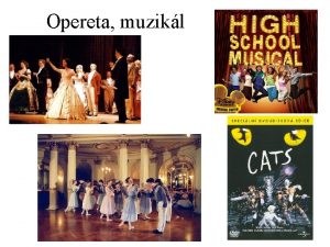 Opereta muzikl Opereta divadeln hudobnodramatick ner v kt