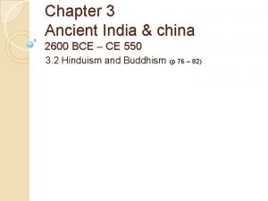 Chapter 3 Ancient India china 2600 BCE CE