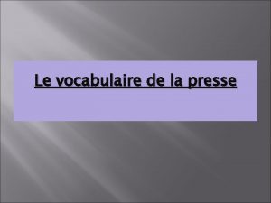 Le vocabulaire de la presse Une premire page