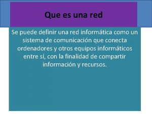 Que es una red Se puede definir una