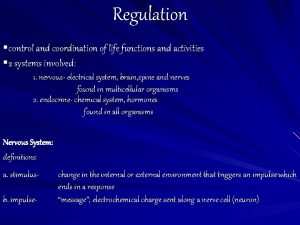 Regulation control and coordination of life functions and