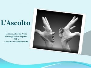 LAscolto Dott ssa Adele Lo Presti PsicologoPsicoterapeuta ASP