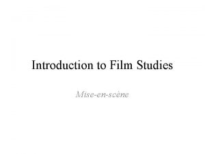 Introduction to Film Studies Miseenscne Framing How to