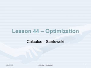 Lesson 44 Optimization Calculus Santowski 12242021 Calculus Santowski