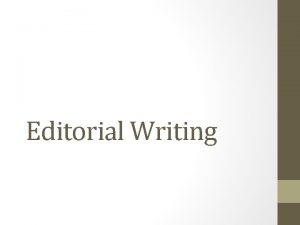 Editorial Writing Your task Writing an Editorial BRAINSTORMING