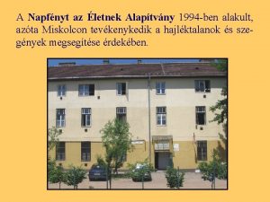 A Napfnyt az letnek Alaptvny 1994 ben alakult