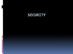 SECURITY Definisi Keamanan Security Serangkaian langkah untuk menjamin