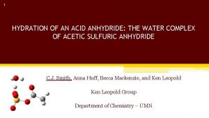 1 HYDRATION OF AN ACID ANHYDRIDE THE WATER