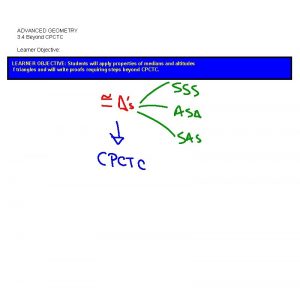 ADVANCED GEOMETRY 3 4 Beyond CPCTC Learner Objective