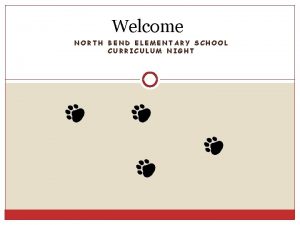 Welcome NORTH BEND ELEMENTARY SCHOOL CURRICULUM NIGHT Mrs