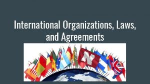 International Organizations Laws and Agreements What is Supranationalism