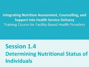 Integrating Nutrition Assessment Counselling and Support into Health