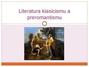 Literatura klasicismu a preromantismu historick meznky 1750 Josef