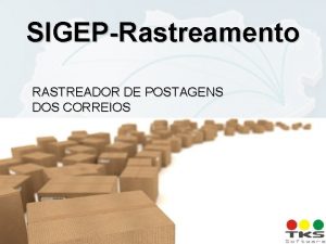 SIGEPRastreamento RASTREADOR DE POSTAGENS DOS CORREIOS SIGEP Sobre