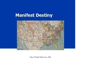 Manifest Destiny Map of United States Circa 1830