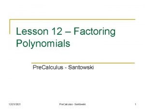 Lesson 12 Factoring Polynomials Pre Calculus Santowski 12212021