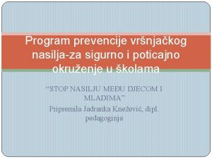 Program prevencije vrnjakog nasiljaza sigurno i poticajno okruenje