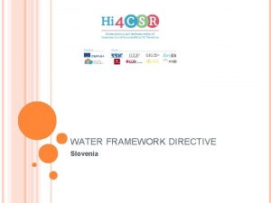 WATER FRAMEWORK DIRECTIVE Slovenia SLOVENIA ADDS WATER TO