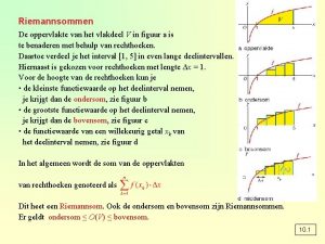 Riemannsommen De oppervlakte van het vlakdeel V in