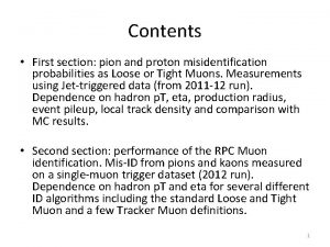 Contents First section pion and proton misidentification probabilities