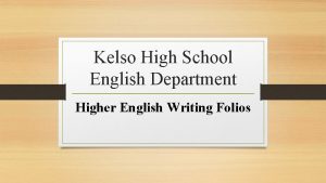 Kelso High School English Department Higher English Writing