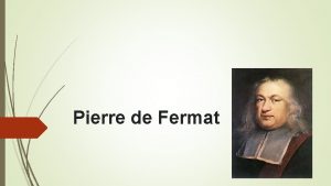 Pierre de Fermat KALAC NERMA II5 BIOGRAFIJA Pierre