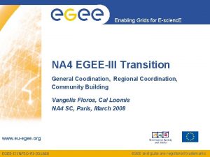 Enabling Grids for Escienc E NA 4 EGEEIII