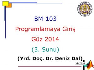 BM103 Programlamaya Giri Gz 2014 3 Sunu Yrd