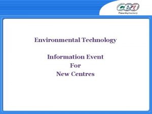 GCE Environmental Technology June 2013 Information Event For
