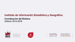 Instituto de Informacin Estadstica y Geogrfica Coordinacin del