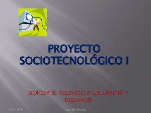 PROYECTO SOCIOTECNOLGICO I SOPORTE TECNICO A USUARIOS Y