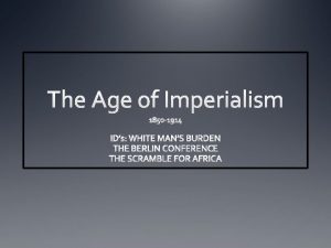 Imperialism Definition of imperialism Seizure of a country