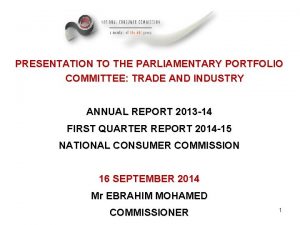 PRESENTATION TO THE PARLIAMENTARY PORTFOLIO COMMITTEE TRADE AND