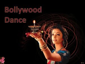 Bollywood Dance Indian Dance Who in this culture