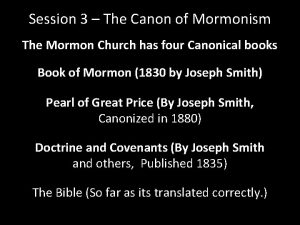 Session 3 The Canon of Mormonism The Mormon