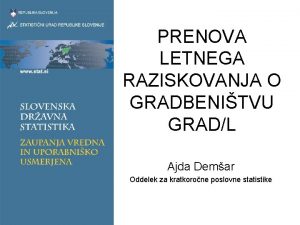 PRENOVA LETNEGA RAZISKOVANJA O GRADBENITVU GRADL Ajda Demar