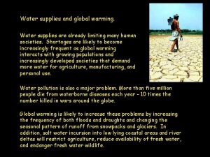 Water supplies and global warming Water supplies are