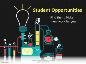 Student Opportunities Find them Make them work for