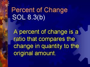 Percent of Change SOL 8 3b A percent